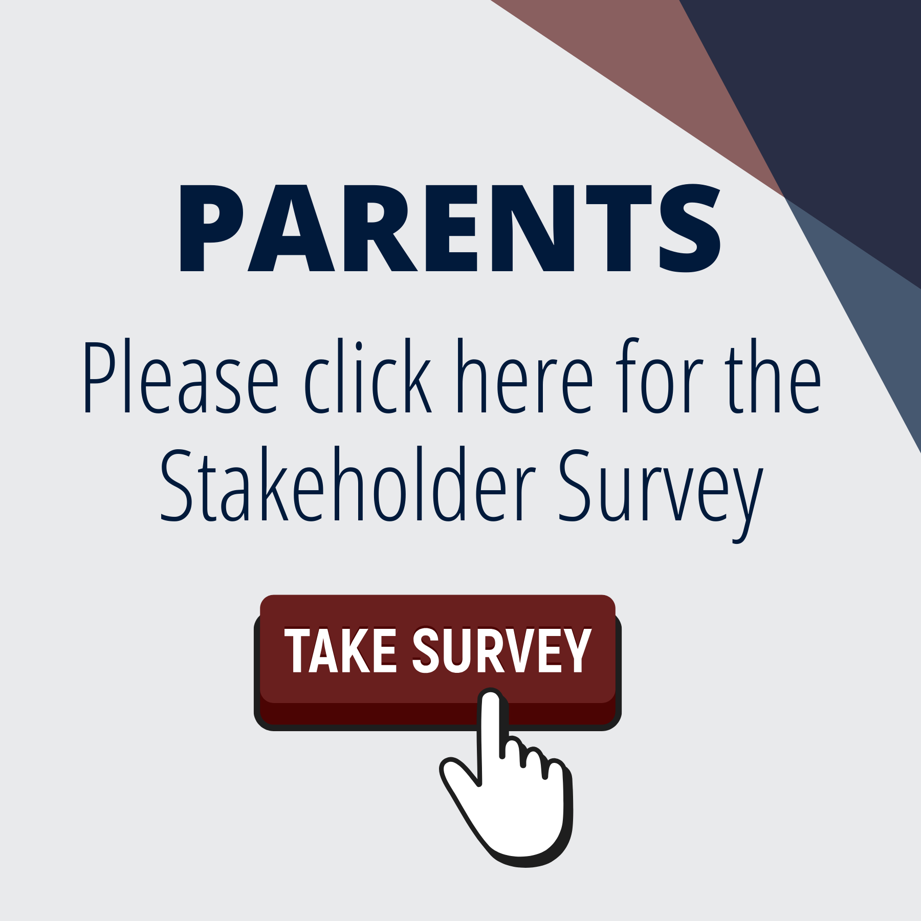Parents, please click here for the stakeholder survey.