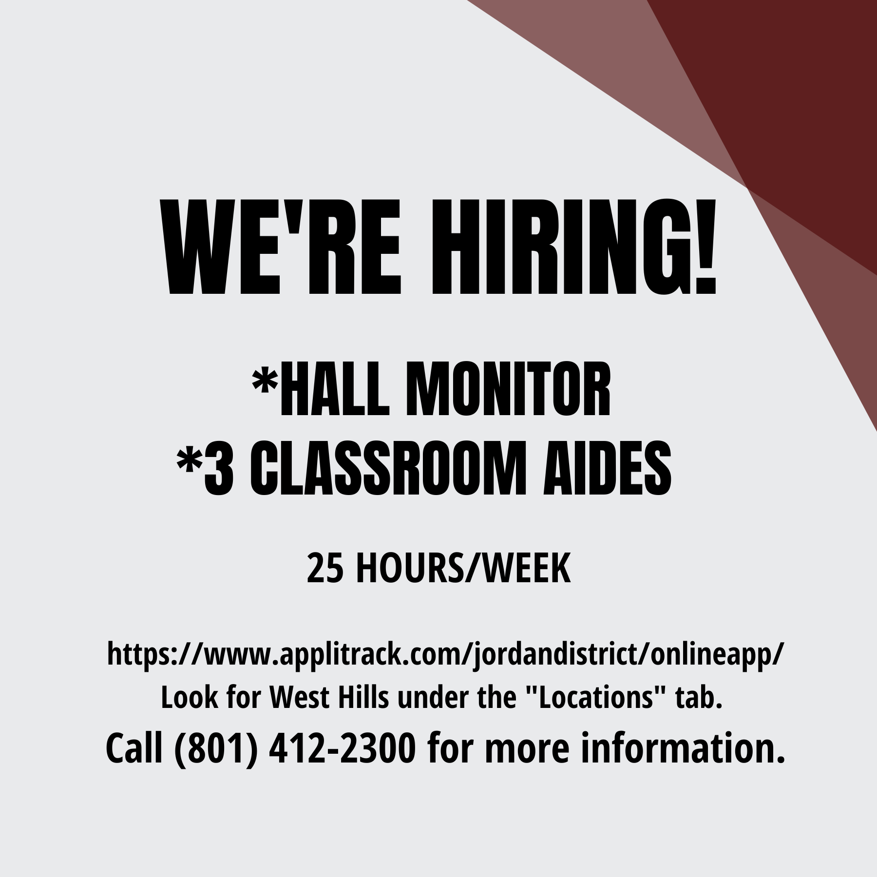 WHMS is hiring a hall monitor and 3 classroom aides.